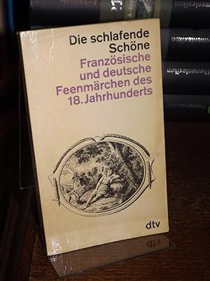 Die schlafende Schöne. Französische und deutsche Feenmärchen des 18. Jahrhunderts.