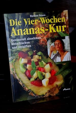 Bild des Verkufers fr Die Vier-Wochen-Ananas-Kur. Genussvoll abnehmen, entschlacken und entgiften. zum Verkauf von Antiquariat Hecht