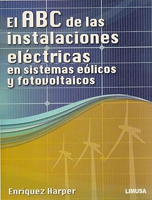 Image du vendeur pour EL ABC DE LAS INSTALACIONES ELCTRICAS EN SISTEMAS ELICOS Y FOTOVOLTAICOS mis en vente par Libreria Rosela