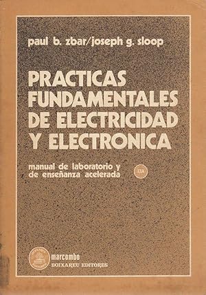 Seller image for PRCTICAS FUNDAMENTALES DE ELECTRICIDAD Y ELECTRNICA Manual de Laboratorio y de Enseanza Acelerada for sale by Libreria Rosela