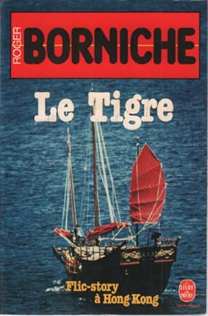 Image du vendeur pour Le Tigre : flic story a Hong Kong mis en vente par librairie philippe arnaiz