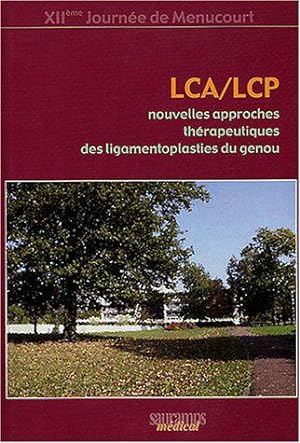 Seller image for LCA/LCP : nouvelles approches thrapeutiques des ligamentoplasties du genou: XIIme Journe de Menucourt for sale by JLG_livres anciens et modernes