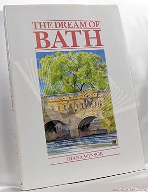 Bild des Verkufers fr The Dream of Bath: A Graphic Portrait of Her Heritage and People zum Verkauf von BookLovers of Bath