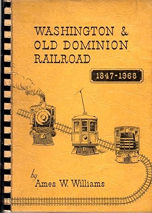 Washington & Old Dominion Railroad 1847-1968