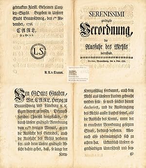 Serenissimi gnaedigste Verordnung, die Ausfuhr des Mehls betreffend. Braunschweig 1756