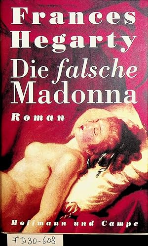 Bild des Verkufers fr Die falsche Madonna. Roman. Aus dem Engl. von Regina Rawlinson zum Verkauf von ANTIQUARIAT.WIEN Fine Books & Prints