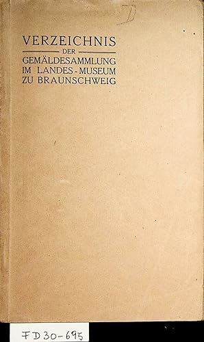 Imagen del vendedor de Verzeichnis der Gemldesammlung im Landes-Museum zu Braunschweig. a la venta por ANTIQUARIAT.WIEN Fine Books & Prints