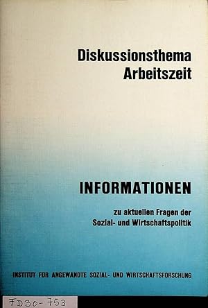 Imagen del vendedor de Diskussionsthema Arbeitszeit / Hrsg. vom Institut fr Angewandte Sozial- und Wirtschaftsforschung (=Informationen zu Aktuellen Fragen der Sozial- und Wirtschaftspolitik, Institut fr Angewandte Sozial- und Wirtschaftsforschung, N.F. ; 4) a la venta por ANTIQUARIAT.WIEN Fine Books & Prints