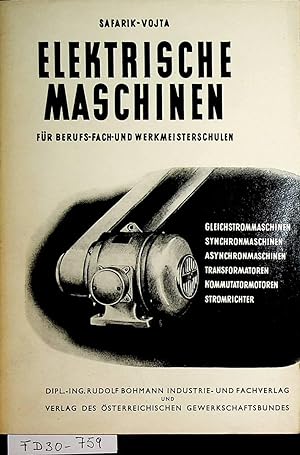 Seller image for Elektrische Maschinen ; Lehrbuch fr Berufs-, und Werkmeisterschulen for sale by ANTIQUARIAT.WIEN Fine Books & Prints