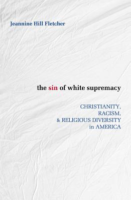 Immagine del venditore per The Sin of White Supremacy: Christianity, Racism, and Religious Diversity in America (Paperback or Softback) venduto da BargainBookStores