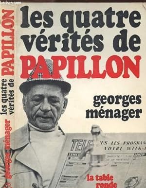 Seller image for LES QUATRE VERITES DE PAPILLON for sale by Le-Livre