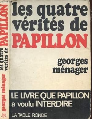 Seller image for LES QUATRE VERITES DE PAPILLON for sale by Le-Livre