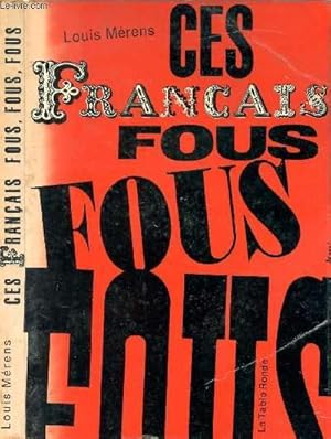 Seller image for CES FRANCAIS FOUS FOUS FOUS for sale by Le-Livre