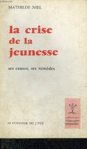Bild des Verkufers fr LA CRISE DE LA JEUNESSE SES CAUSES SES REMEDES. zum Verkauf von Le-Livre