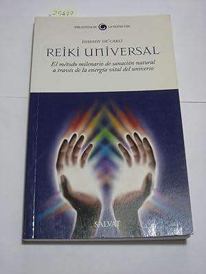 Bild des Verkufers fr REIKI UNIVERSAL El mtodo milenario de sanacin natural a travs de la energa vital del universo zum Verkauf von ALEJANDRIA SEVILLA