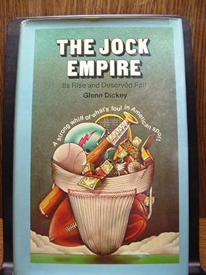 Immagine del venditore per THE JOCK EMPIRE: Its Rise and Deserved Fall venduto da The Book Abyss