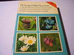 Picking Wild Flowers : a fully illustrated description of those it is safe to Collect