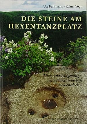 Imagen del vendedor de Die Steine am Hexentanzplatz. Thale und Umgebung-eine Harzlandschaft neu entdecken., a la venta por Versandantiquariat Hbald