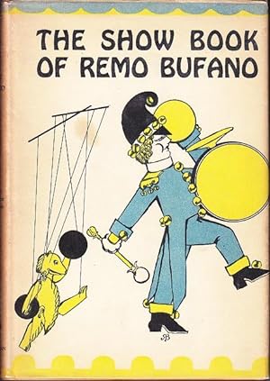 The Show Book of Remo Bufano. Seven Plays for Marionettes & People, One for Every Day