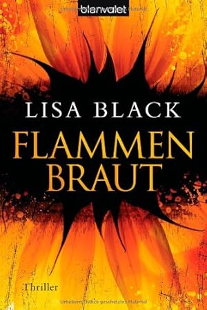 Seller image for Flammenbraut : Thriller. Lisa Black. Aus dem Amerikan. von Sabine Thiele / Blanvalet ; 38079 for sale by Antiquariat Buchhandel Daniel Viertel