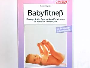 Bild des Verkufers fr Babyfitness : Massage, Spiele, Gymnastik und Schwimmen fr Kinder im 1. Lebensjahr. Gabriele Zeiss. [Zeichn.: Gerhard Scholz ; Gisela Hring] / Falken-Bcherei zum Verkauf von Antiquariat Buchhandel Daniel Viertel