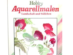 Seller image for Hobby Aquarellmalen : Landschaft u. Stilleben. ; Axel Brck for sale by Antiquariat Buchhandel Daniel Viertel