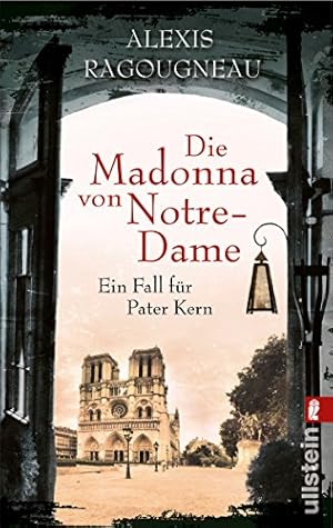 Bild des Verkufers fr Die Madonna von Notre-Dame : ein Fall fr Pater Kern. Aus dem Franz. von Tobias Scheffel und Max Stadler zum Verkauf von Antiquariat Buchhandel Daniel Viertel