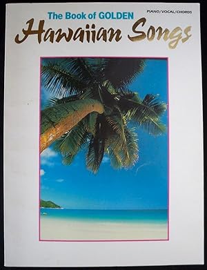 THE BOOK OF GOLDEN HAWAIIAN SONGS