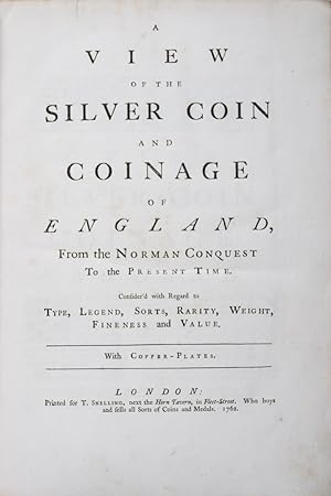 Bild des Verkufers fr A View of the Silver Coin and Coinage of England, From the Norman Conquest to the Present Time [BOUND WITH] A View of the Gold Coin and Coinage of England from Henry the Third to the Present Time [BOUND WITH] A View of the Copper Coin and Coinage of England zum Verkauf von ERIC CHAIM KLINE, BOOKSELLER (ABAA ILAB)