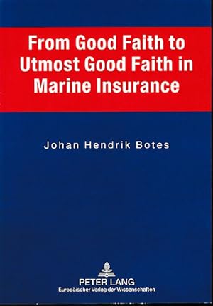 Imagen del vendedor de From good faith to utmost good faith in marine insurance. a la venta por Fundus-Online GbR Borkert Schwarz Zerfa