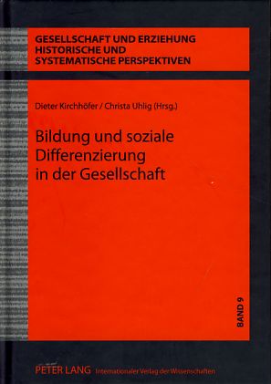 Seller image for Bildung und soziale Differenzierung in der Gesellschaft Gesellschaft und Erziehung, 9. Gesellschaft und Erziehung. Historische und systematische Perspektiven ; 9 for sale by Fundus-Online GbR Borkert Schwarz Zerfa