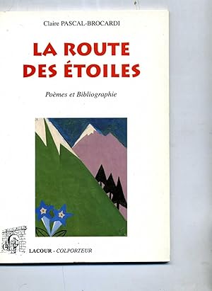 LA ROUTE DES ÉTOILES . Poèmes et Bibliographie