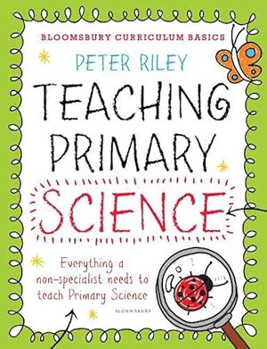 Seller image for Bloomsbury Curriculum Basics: Teaching Primary Science (Paperback) for sale by AussieBookSeller