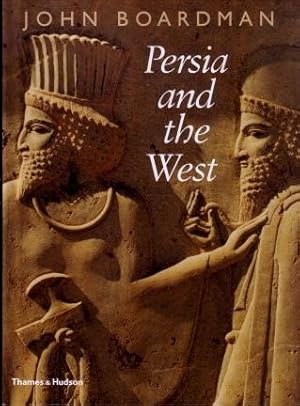 Persia and the West: An Archaeological Investigation of the Genesis of Achaemenid Art