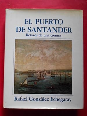 Seller image for El Puerto de Santander. Retazos de una Crnica. for sale by Carmichael Alonso Libros