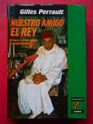 Imagen del vendedor de Nuestro amigo el rey [Hassan II]. Prólogo a la edición española de Ramón Cotarelo. a la venta por Carmichael Alonso Libros
