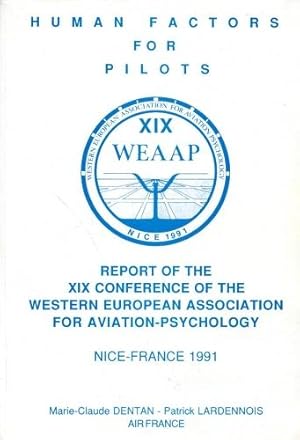 Seller image for Human Factors for Pilots, Report of the XIX Conference of the Western European Association for Aviation-Psychology, Nice, France 1991 for sale by Antiquariat Lindbergh