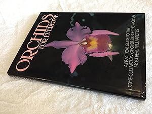 Seller image for Orchids for Everyone - A Practical Guide to the Home Cultivation of Over 200 of the World's Most Beautiful Varieties for sale by Ramblingsid's Books