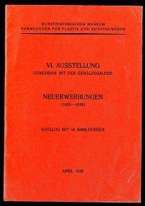 Kunsthistorisches Museum, Sammlung für Plastik und Kunstgewerbe. VI. Ausstellung, gemeinsam mit d...