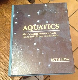 Bild des Verkufers fr Aquatics: The Complete Reference Guide for Aquatic Fitness Professionals zum Verkauf von Xochi's Bookstore & Gallery