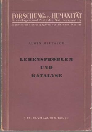 Seller image for Lebensproblem und Katalyse (= Forschung und Humanitt, Grundlagen und Ziele der Naturerkenntnis, hrsg. v. Hermann Schller, Band 1) for sale by Graphem. Kunst- und Buchantiquariat