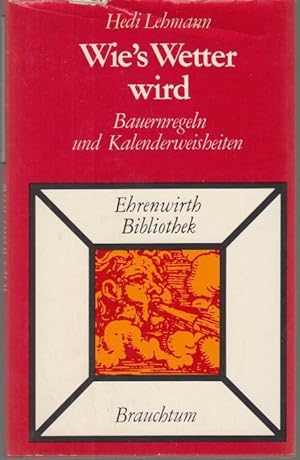 Seller image for Wie's Wetter wird. Bauernregeln und Kalenderweisheiten (= Brauchtum) for sale by Graphem. Kunst- und Buchantiquariat