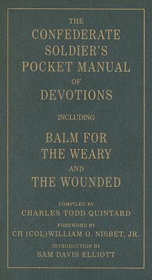 Immagine del venditore per The Confederate Soldier's Pocket Manual of Devotions: Including Balm for the Weary and the Wounded (Paperback or Softback) venduto da BargainBookStores