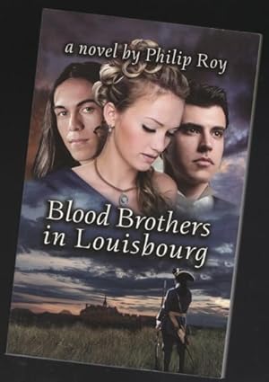 Seller image for Blood Brothers in Louisbourg -(SIGNED)- for sale by Nessa Books