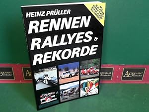 Rennen, Rallyes & Rekorde - Alle Zeiten, Namen, Daten aus 30 Jahren Motorsport.