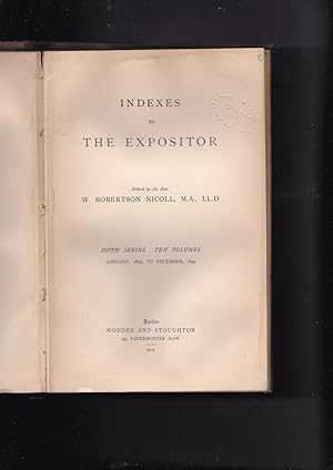 Imagen del vendedor de Indexes to the Expositor: Fifth Series, Ten Volumes, January, 1895, to December, 1899 a la venta por Meir Turner