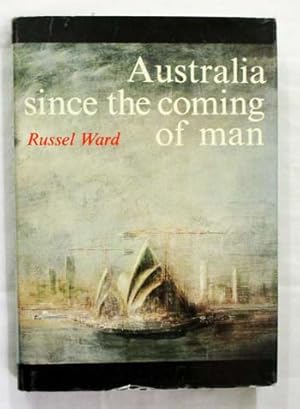 Bild des Verkufers fr Australia Since the Coming of Man zum Verkauf von Adelaide Booksellers
