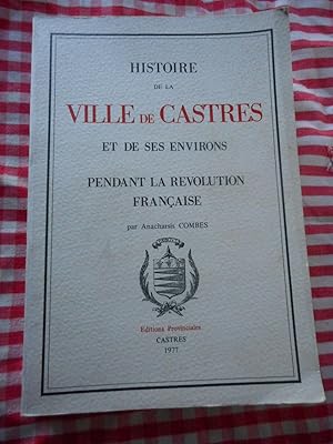 Seller image for Histoire de la ville de Castres et de ses environs pendant la Revolution francaise for sale by Frederic Delbos