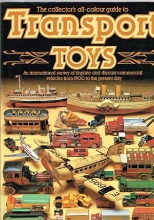 The Collectors All Colour Guide to Transport Toys - an International Survey of Tinplate and Dieca...