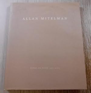 Seller image for Allan Mitelman : Works on Paper 1967 - 2004. With an essay by Terence Maloon. for sale by City Basement Books